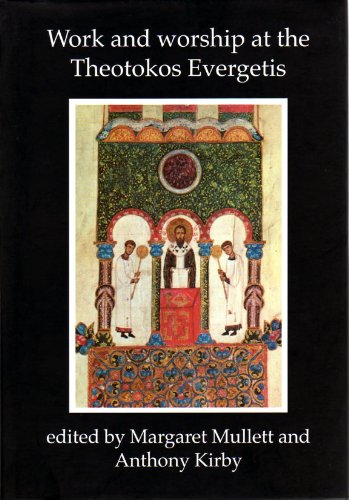 9780853897125: Work and Worship at the Theotokos Evergetis 1050-1200: Papers of the Fourth Belfast Byzantine International Colloquium, Portaferry, Co.Down 14-17 September 1995: No. 6. 2.