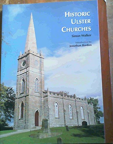 Historic Ulster Churches (9780853897675) by Simon Walker