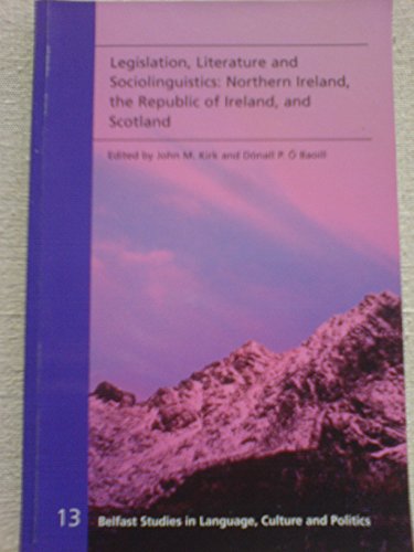 Stock image for Legislation, Literature and Sociolinguistics : Northern Ireland, the Republic of Ireland, and Scotland for sale by Better World Books Ltd