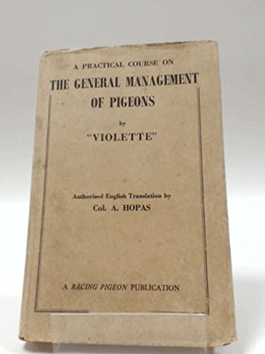 9780853900047: Practical Course on the General Management of Pigeons