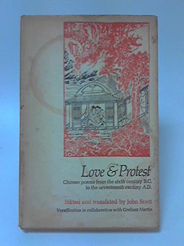Stock image for Poems of Love and Protest: Chinese Poems from the 6th Century BC to the 17th Century AD for sale by WorldofBooks