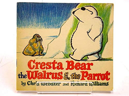 Cresta Bear, the Walrus and the Parrot (9780853960256) by Chris Webster