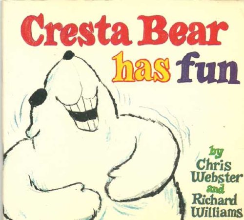 Cresta Bear Has Fun (9780853960263) by Webster, Chris & Richard Williams