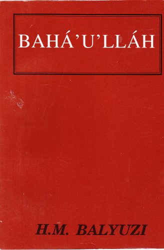 9780853980018: Baha Ullah: The Word Made Flesh