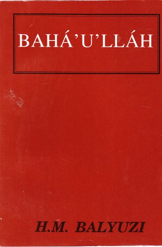 Imagen de archivo de Baha Ullah: The Word Made Flesh a la venta por Half Price Books Inc.