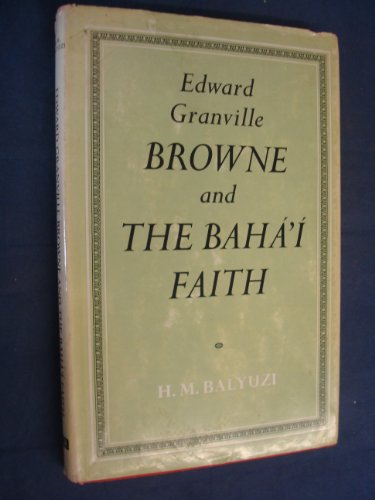 Beispielbild fr Edward Granville Browne and the Baha 'i faith, zum Verkauf von Books From California