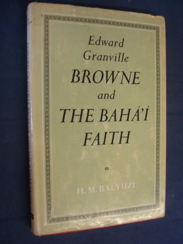 Stock image for Edward Granville Browne and the Baha 'i faith, for sale by Books From California