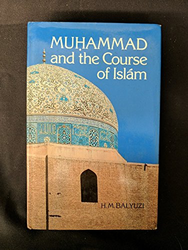 9780853980605: Muhammad and the Course of Islam