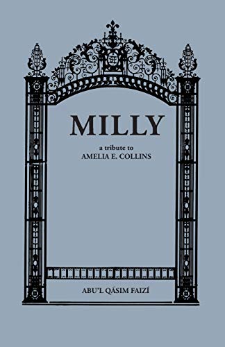 Milly : A Tribute to Amelia E. Collins - A. Q. Faizi