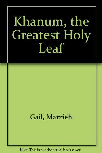 9780853981121: Khanum, the Greatest Holy Leaf