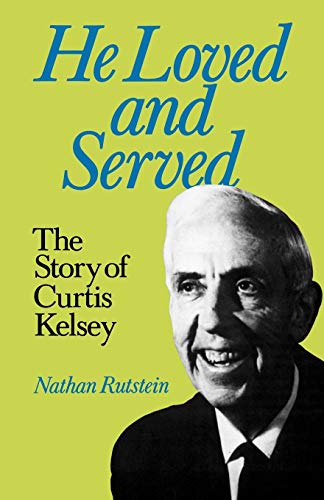 Beispielbild fr He Loved and Served : The Story of Curtis Kelsey zum Verkauf von Better World Books