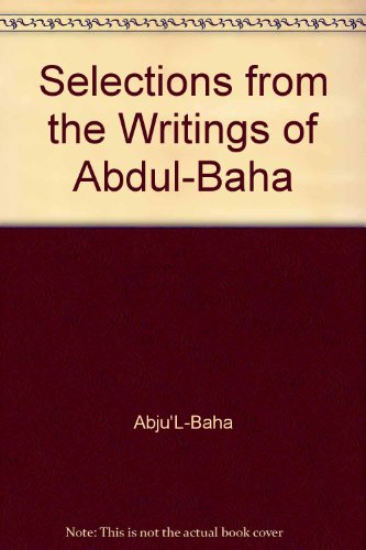 Beispielbild fr Selections from the Writings of Abdu'l-Baha zum Verkauf von HPB-Diamond
