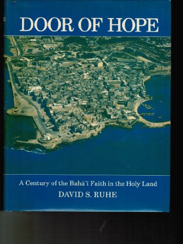 9780853981497: Door of hope : a century of the Bah' faith in the Holy Land