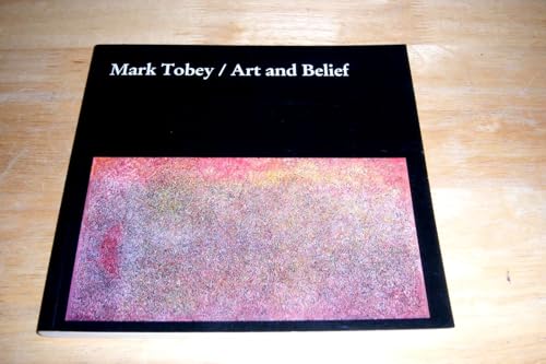 Stock image for Mark Tobey : Art and Belief for sale by Better World Books