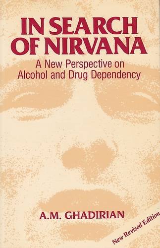 Imagen de archivo de In Search of Nirvana: A New Perspective on Alcohol and Drug Dependency a la venta por ThriftBooks-Dallas