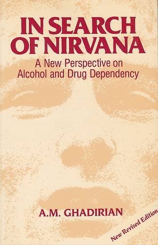 Stock image for In Search of Nirvana: A New Perspective on Alcohol and Drug Dependency for sale by HPB-Diamond
