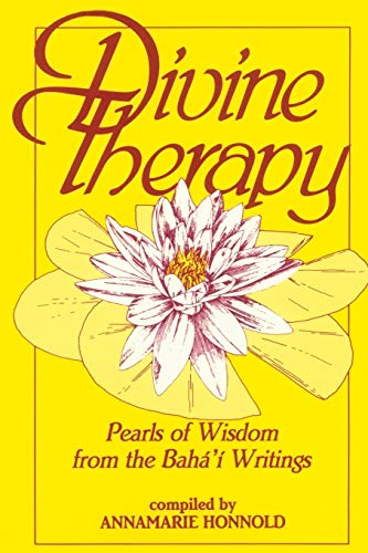 9780853982371: Divine Therapy: Pearls of Wisdom from the Bah' Writings