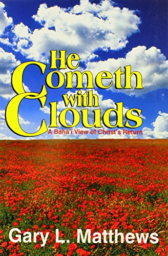 9780853984085: He Cometh with Clouds: Baha'i View of Christ's Return