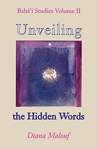 Beispielbild fr Unveiling the Hidden Words (Baha'i Studies) zum Verkauf von Books From California