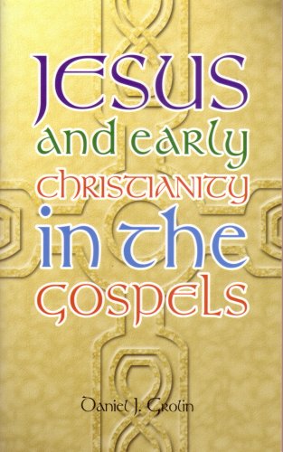 Jesus and Early Christianity in the Gospels