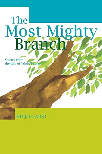 9780853985136: The Most Mighty Branch - Stories from the Life of Abdu'l-Baha