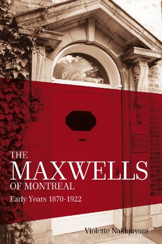 9780853985518: The Maxwells of Montreal: Early Years 1870-1922: v. 1