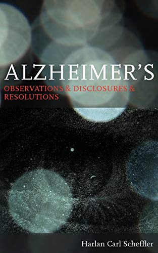 Stock image for Alzheimer's: Observations & Disclosures & Resolutions for sale by HPB-Emerald