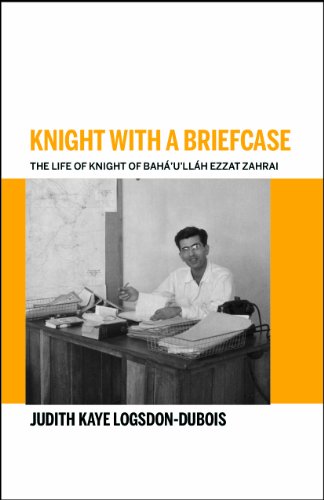 Beispielbild fr Knight With A Briefcase: The Life of Knight of Baha'u'llah, Ezzat Zahrai zum Verkauf von Revaluation Books