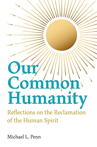 Stock image for Our Common Humanity - Reflections on the Reclamation of the Human Spirit for sale by WorldofBooks