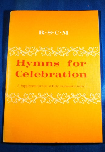 Beispielbild fr Hymns for Celebration: A Supplement for Use at Holy Communion Today zum Verkauf von Wonder Book