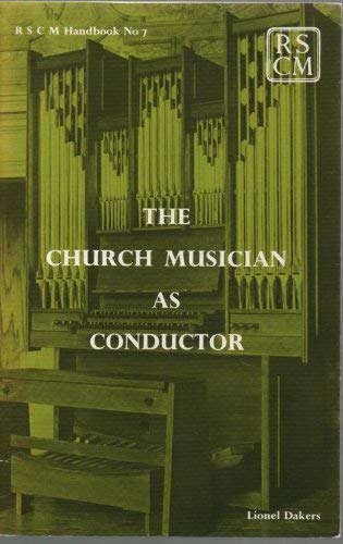 Beispielbild fr The church musician as conductor (RSCM handbook) zum Verkauf von Wonder Book