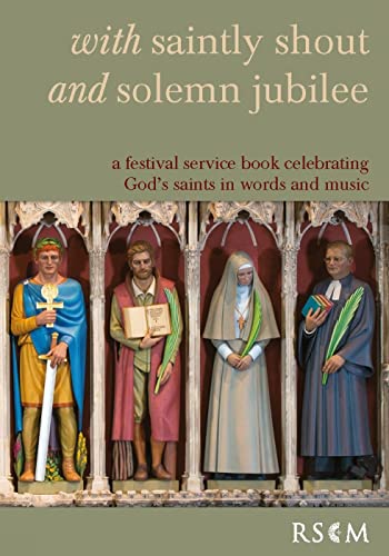 Imagen de archivo de With saintly shout and solemn jubilee: A festival service book celebrating God's saints in words and music a la venta por WorldofBooks