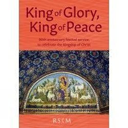 Stock image for King of Glory, King of Peace: 90th anniversary festival service, to celebrate the Kingship of Christ for sale by AwesomeBooks