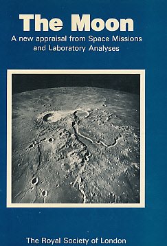 9780854030859: The Moon: A New Appraisal from Space Missions and Laboratory Analyses