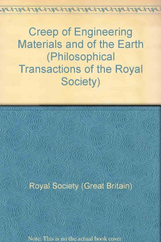 Beispielbild fr Creep of Engineering Materials and of the Earth: a Royal Society Discussion Organized By A. Kelly, Alan H. Cook, and G.W. Greenwood zum Verkauf von PsychoBabel & Skoob Books
