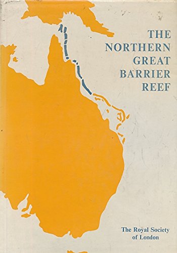 Imagen de archivo de The Northern Great Barrier Reef. A Royal Society Discussion Organized By D.R. Stoddart and Sir Maurice Yonge, F.R.S. Held on 28 and 29 January 1976 a la venta por Mike Park Ltd