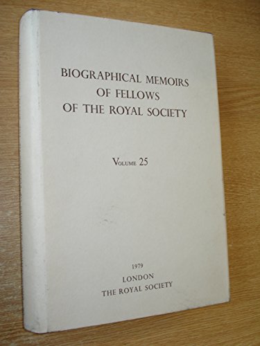 Biographical Memoirs of Fellows of the Royal Society Volume 25