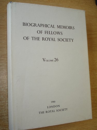 Biographical Memoirs of the Fellows of the Royal Society: Volume 26