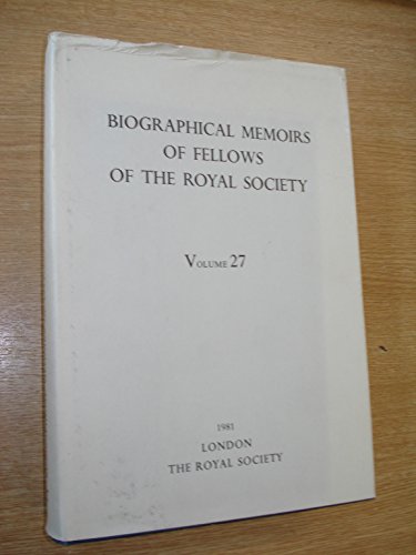 Biographical Memoirs of the Fellows of the Royal Society: Volume 27
