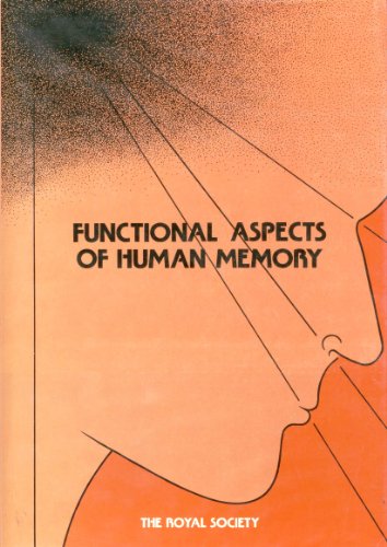 Functional aspects of human memory: Proceedings of a Royal Society discussion meeting held on 26 and 27 January 1983 (9780854032136) by Royal Society (Great Britain)