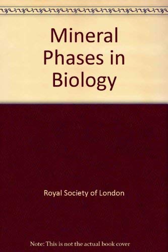 9780854032266: Mineral phases in biology: Proceedings of a Royal Society discussion meeting held on 1 and 2 June 1983
