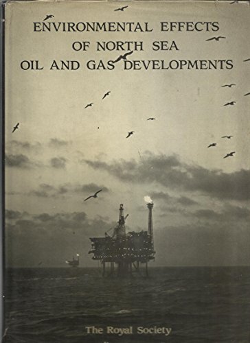 9780854033324: Environmental effects of North Sea oil and gas developments: Proceedings of a Royal Society discussion meeting, held on 19 and 20 February 1986