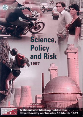 9780854035137: Science, policy, and risk: A discussion meeting held at the Royal Society on Tuesday 18 March 1997 (Science in society / Royal Society)