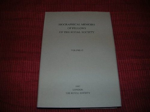 Biographical Memoirs of Fellows of the Royal Society Volume 43