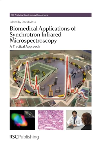 Stock image for Biomedical Applications of Synchrotron Infrared Microspectroscopy: A Practical Approach (RSC Analytical Spectroscopy Series, Volume 11) for sale by Mispah books