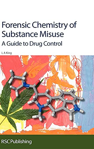 Stock image for Forensic Chemistry of Substance Misuse: A Guide to Drug Control for sale by Ergodebooks