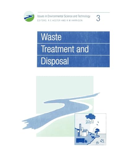 Waste Treatment and Disposal (Issues in Environmental Science and Technology, Volume 3) (9780854042104) by Hester, R E; Harrison, R M
