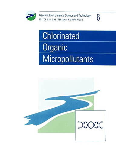 Stock image for Chlorinated Organic Micropollutants: Volume 6 (Issues in Environmental Science and Technology) for sale by WorldofBooks