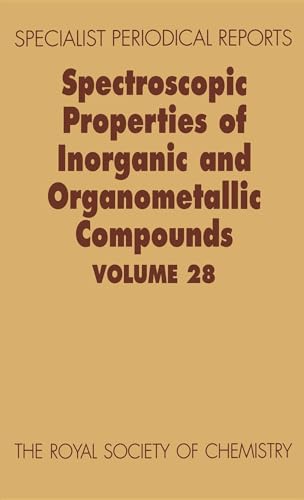 Stock image for Spectroscopic Properties of Inorganic and Organometallic Compounds: Volume 28 (Specialist Periodical Reports) for sale by The Book Bin