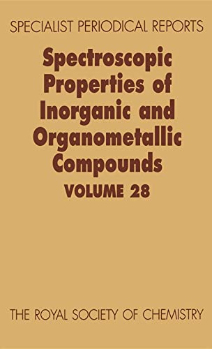 9780854044016: Spectroscopic Properties of Inorganic and Organometallic Compounds: Volume 28 (Specialist Periodical Reports)